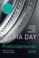 Coleção Crossfire - Profundamente Sua #2 -Sylvia Day