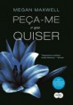 Peça - me o que Quiser - Megan Maxwell #1