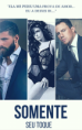Somente seu Toque- Encontros
